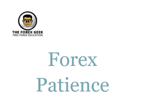 Forex Patience Forex Patience